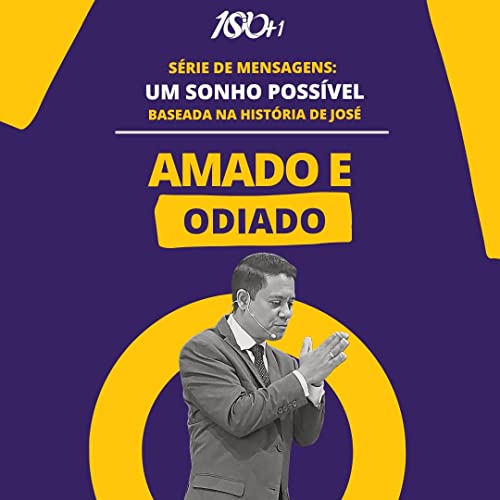 #01 &ndash; S&eacute;rie: Um Sonho Poss&iacute;vel &ndash; Amado e odiado