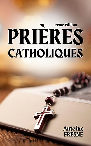 Prières Catholiques: 2ème édition