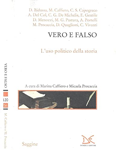 Vero e falso. L'uso politico della storia