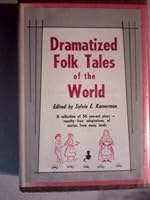 Dramatized Folk Tales of the World; A Collection of 50 One-Act Plays--Royalty-Free Adaptations of Stories from Many Lands. 0823800040 Book Cover