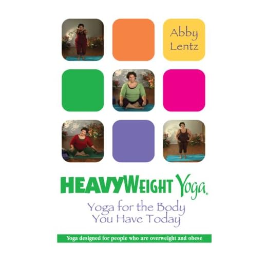 HeavyWeight Yoga: Yoga for the Body You Have Today