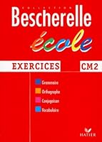 Bescherelle Ecole : Exercices, CM2 2218721465 Book Cover