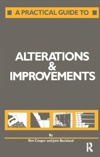 A Practical Guide to Alterations and Improvements      1st Edition