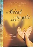 The Bread of Angels: A Journey to Love and Faith