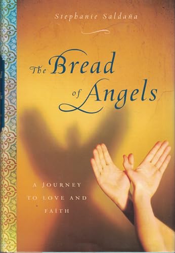 The Bread of Angels: A Journey to Love and Faith