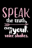 Speak The Truth Even If Your Voice Shakes: A Blank Lined Journal For Women's Resistance 1726866459 Book Cover