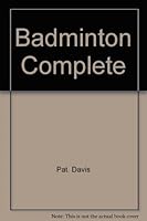 Badminton Complete 049801696X Book Cover
