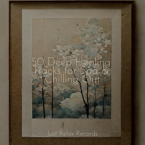50 Deep Healing Tracks for Spa & Chilling Out by Canciones De Cuna on ...