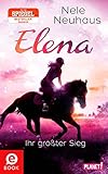  Elena – Ein Leben für Pferde 5: Elena – Ihr größter Sieg: Romanserie der Bestsellerautorin