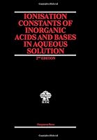 Ionisation Constants of Inorganic Acids and Bases in Aqueous Solution (I U P a C Chemical Data Series) 0080292143 Book Cover