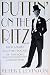 Puttin' On the Ritz: Fred Astaire and the Fine Art of Panache, A Biography