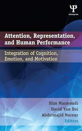 Attention, Representation, and Human Performance: Integration of Cognition, Emotion, and Motivation book cover
