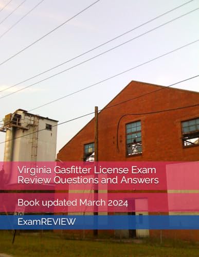 Virginia Gasfitter License Exam Review Questions and Answers: Book updated March 2024