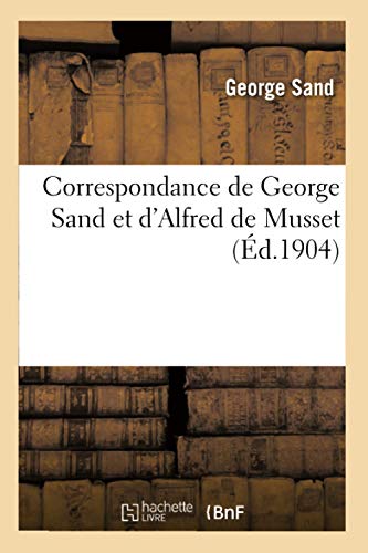 Correspondance de George Sand et d'Alfred de Musset PDF