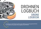  Drohnen Logbuch und Flugbuch 2021 (Drone Logbook): gemäß neuer EU Drohnenverordnung mit Klassifizierungen nach Luftfahrtbehörde EASA für Fernpiloten in Deutsch und Englisch