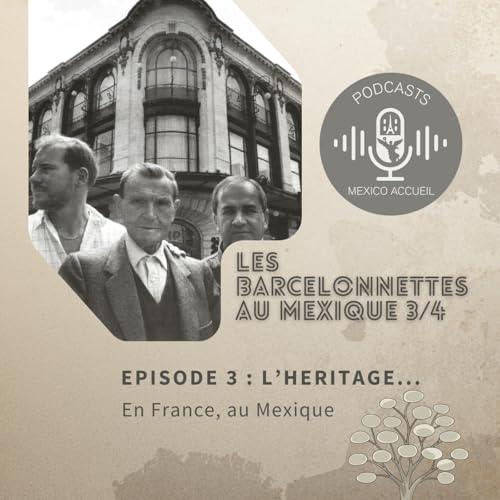 Les Barcelonnettes au Mexique Ep. 3/4 : L&rsquo;h&eacute;ritage&hellip;En France, au Mexique