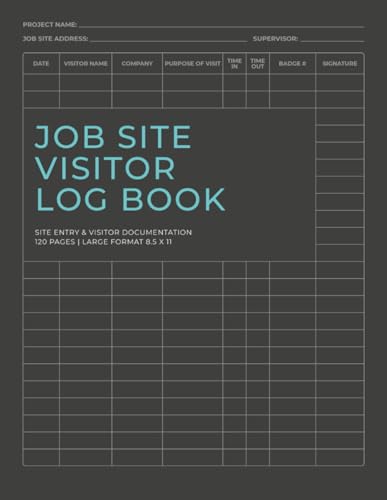 Job Site Visitor Log Book: Site Entry & Visitor Documentation for Construction Projects, Contractors & Secure Facilities