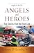 Angels and Heroes: True Stories from the Front Line
