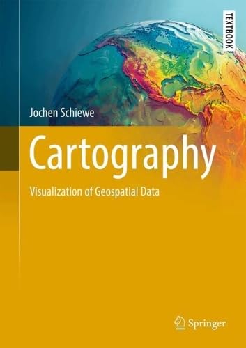 Cartography: Visualization of geospatial data (Springer Textbooks in Earth Sciences, Geography and Environment)
