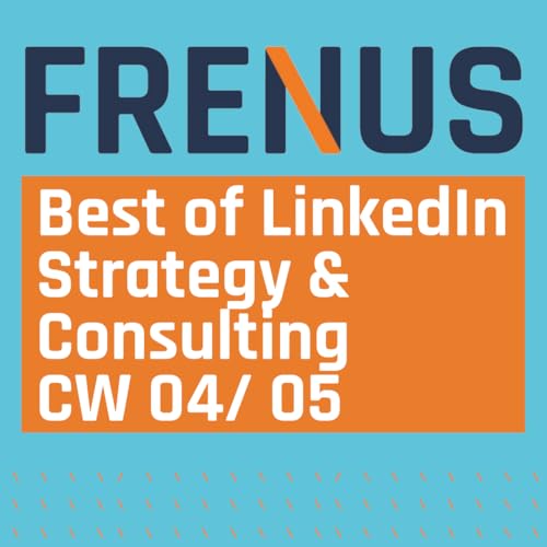 Best of LinkedIn: Strategy & Consulting CW 04/ 05