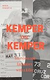 KEMPER ON KEMPER: Interviews & Encounters With a Killer