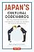 Japan's Cultural Code Words: Key Terms That Explain the Attitudes and Behavior of the Japanese