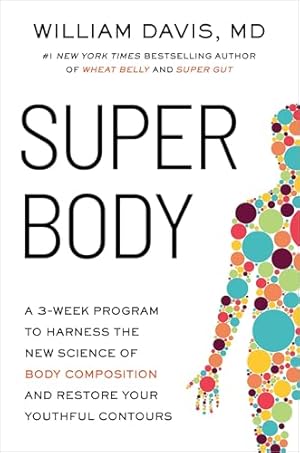 Book cover SUPER Body: A 3-Week Program to Harness the New Science of Body Composition and Restore Your Youthful Contours