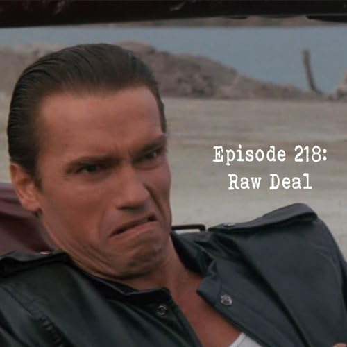 Episode 218: Raw Deal
