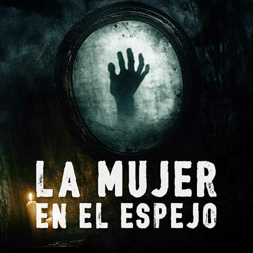 La mujer en el espejo (Parte 2 - Final)