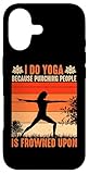 Hülle für iPhone 17 Ich Mache Yoga, Weil es verpönt ist, Menschen zu Schlagen