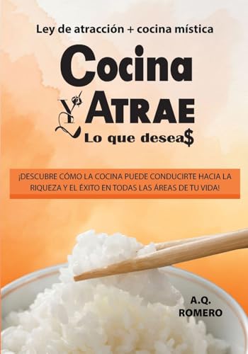 Cocina y atrae lo que deseas: Ley de atracción + cocina mística (Spanish Edition)