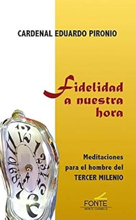 Fidelidad a nuestra hora: Meditaciones para el hombre del Tercer milenio (Amigos de Orar) (Spanish Edition)