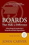 Boards That Make a Difference: A New Design for Leadership in Nonprofit and Public Organizations (J-B Carver Board Governance Series) by John Carver (17-Mar-2006) Hardcover