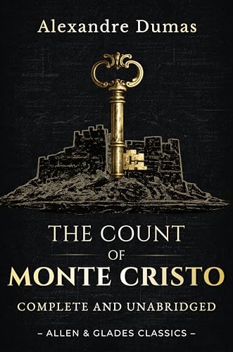 The Count of Monte Cristo: The Original Unabridged and Complete Edition