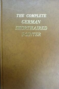 Hardcover The Complete German Shorthaired Pointer Book