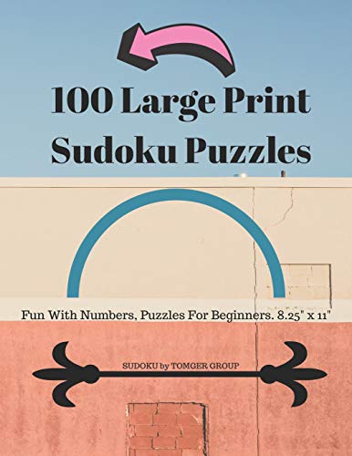100 Large Print Sudoku Puzzles: Fun With Numbers, Puzzles For Beginners. 8.5