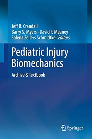 Pediatric Injury Biomechanics: Archive & Textbook 2013th Edition book cover