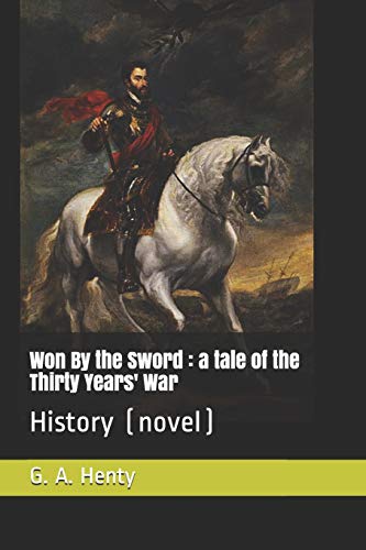 Won by the Sword: A Tale of the Thirty Years' W... 173142566X Book Cover