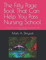 The Fifty Page Book That Can Help You Pass Nursing School: A Survival Guide for Enrolled Nursing Students Who Want to Pass. B09YF6G8S9 Book Cover