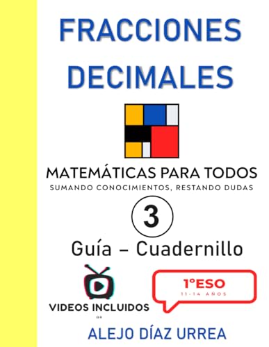 Tus apuntes de Matematicas. Fracciones y Decimales. Guia-Cuadernillo. Volumen 3. 1oESO (Tus Apuntes De Matematicas. 1oESO. Guia 