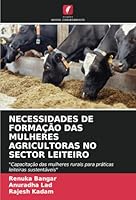 NECESSIDADES DE FORMAÇÃO DAS MULHERES AGRICULTORAS NO SECTOR LEITEIRO: "Capacitação das mulheres rurais para práticas leiteiras sustentáveis" (Portuguese Edition) 3330843926 Book Cover