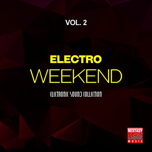 Play Electro Weekend, Vol. 2 (Electronic Sound Collection) by Daniele ...