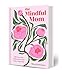 The Mindful Mom: 365 Peaceful Reflections and Daily Gratitude