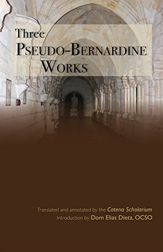 Three Pseudo-Bernardine Works (Volume 273) (Cistercian Studies Series)