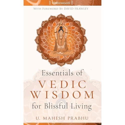 Essentials of Vedic Wisdom for Blissful Living by Mahesh Prabhu episode artwork
