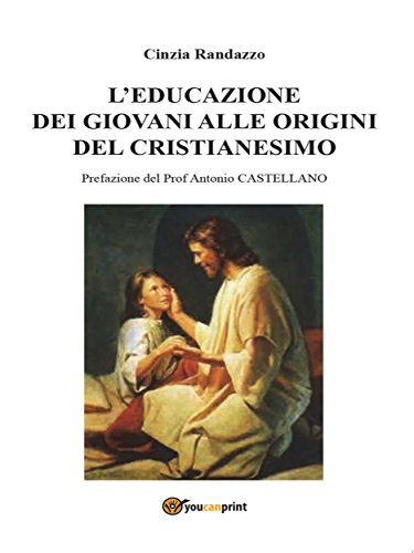 L'educazione dei giovani alle origini del cristianesimo (Italian Edition)