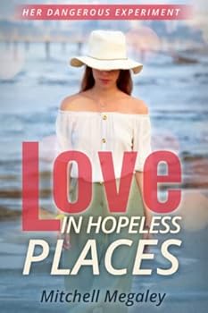 Paperback Love in Hopeless Places: Her Dangerous Experiment Book