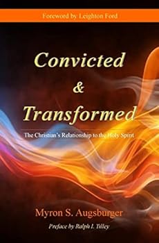Paperback Convicted & Transformed: The Christian's Relationship to the Holy Spirit Book