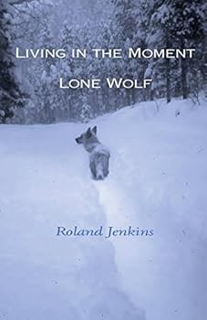 Paperback Living in the Moment: Lone Wolf Book