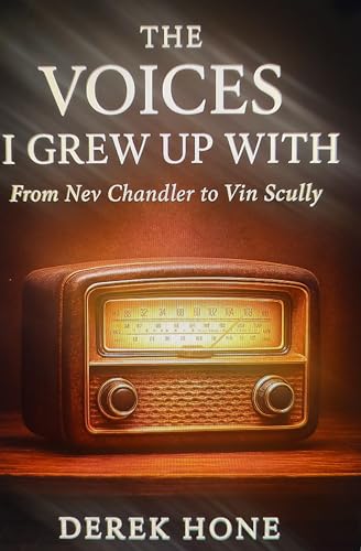 The Voices I Grew Up With: From Nev Chandler to Vin Scully (The Nation Series)